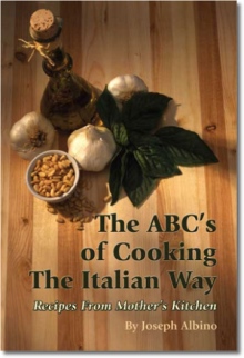 The ABC's of Cooking the Italian Way