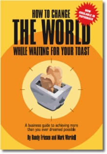 How to Change the World While Waiting for your Toast How to Change the World While Waiting for your Toast