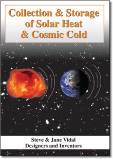 Collection & Storage of Solar Heat & Cosmic Cold