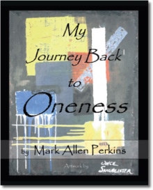 My Journey Back to Oneness
