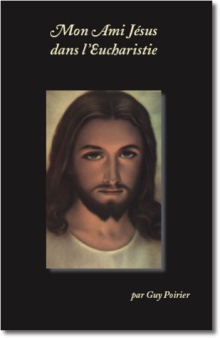 Mon ami J&eacute;sus dans l'eucharistie