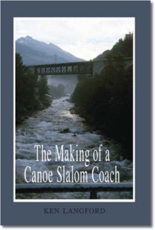 The Making of a Canoe Slalom Coach
