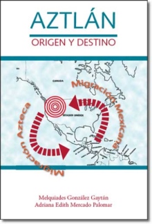 Aztl&aacute;n, origen y destino