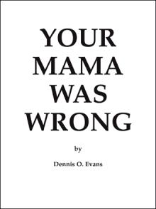 Your Mama Was Wrong