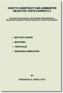 How to Construct and Administer Objective Tests Correctly
