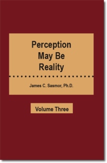 Perception May Be Reality - Volume Three