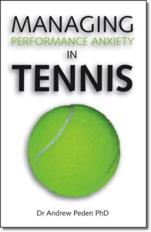 Managing Performance Anxiety In Tennis