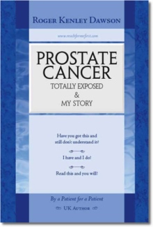 Prostate Cancer Totally Exposed & My Story