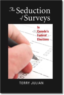 The Seduction of Surveys in Canada's Federal Elections