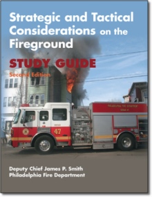 Strategic and Tactical Considerations on the Fireground Study Guide, Second Edition