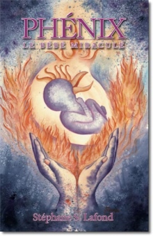 Ph&eacute;nix Le b&eacute;b&eacute; miracul&eacute;