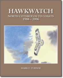 Hawkwatch, North Cotswolds To Coasts, 1988 - 2006