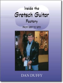 Inside The Gretsch Guitar Factory 1957/1970