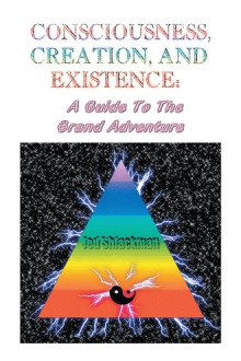 Consciousness, Creation, And Existence