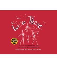 We're Three: A Story About Families and the Only Child