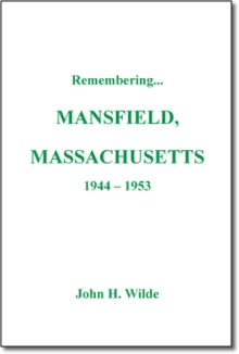 Remembering Mansfield, Massachusetts -1944-1953