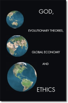 God, Evolutionary Theories, Global Economy And Ethics