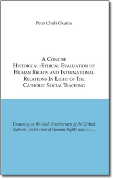 A Concise Historical-Ethical Evaluation of Human Rights and International Relations In Light of the Catholic Social Teaching