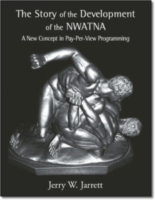 The Story of the Development of NWATNA - A New Concept in Pay-Per-View Programming