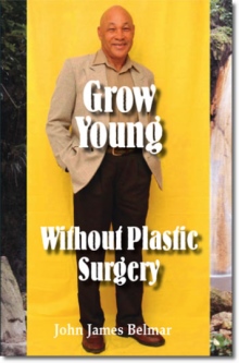 Grow Young Without Plastic Surgery