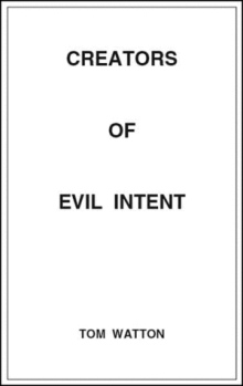 Creators Of Evil Intent