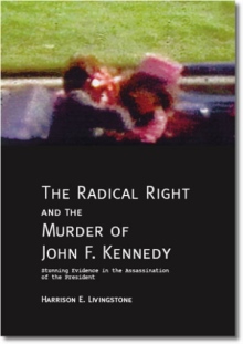 The Radical Right and the Murder of John F. Kennedy