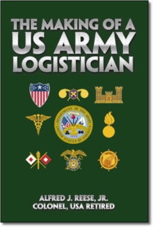 The Making of A US Army Logistician