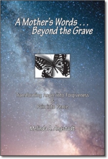 A Mother's Words ... Beyond The Grave