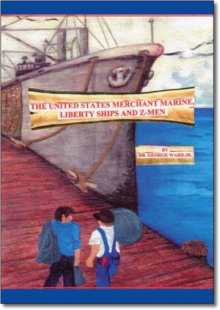 United States Merchant Marine, Liberty Ships and Z-Men
