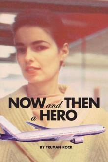 Now And Then A Hero