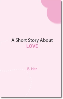 A Short Story About LOVE