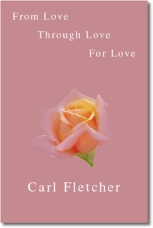 From Love, Through Love, For Love