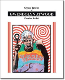 Gypsy Truths of Gwendolyn Atwood