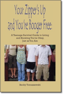 Your Zipper's Up and You're Booger Free