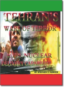 Tehran's Wars of Terror and Its Nuclear Delivery Capability