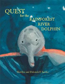Quest for the Rainforest River Dolphin