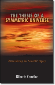 The Thesis of a Symmetric Universe