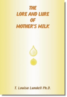 The Lore and Lure of Mother's Milk