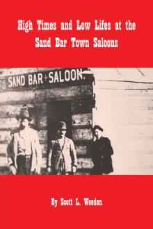 High Times and Low Lifes at The Sand Bar Town Saloons