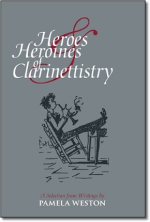 Heroes & Heroines of Clarinettistry