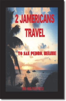 2 Jamericans Travel to San Pedro, Belize