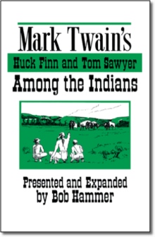 Mark Twain's Huck Finn and Tom Sawyer Among the Indians