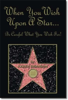 When You Wish Upon A Star... Be Careful What You Wish For!