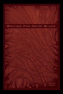 Waiting For Dried Blood