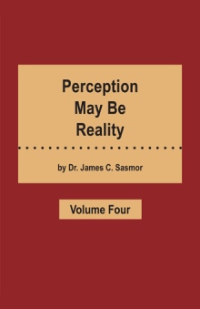 Perception May Be Reality - Volume Four