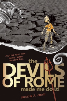 The Devils of Rome Made Me Do It!