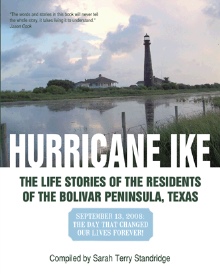 HURRICANE IKE:  THE LIFE STORIES OF THE RESIDENTS OF THE BOLIVAR PENINSULA, TEXAS