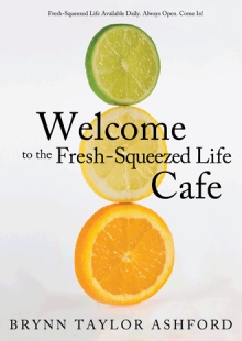 Welcome to the Fresh-Squeezed Life Cafe