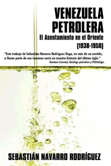 Venezuela Petrolera: El Asentamiento en el Oriente (1938-1958)