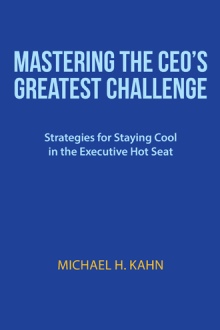 Mastering the CEO’s Greatest Challenge